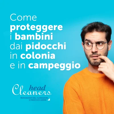 Come prevenire i pidocchi in colonia o in campeggio